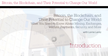 Bitcoin, the Blockchain, and Their Potential to Change Our World
