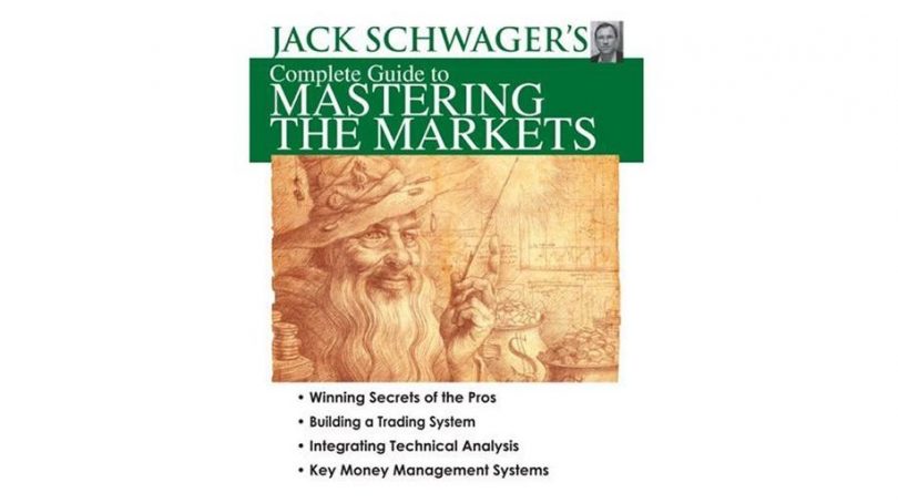 Jack Schwager - Complete Guide to Mastering the Markets