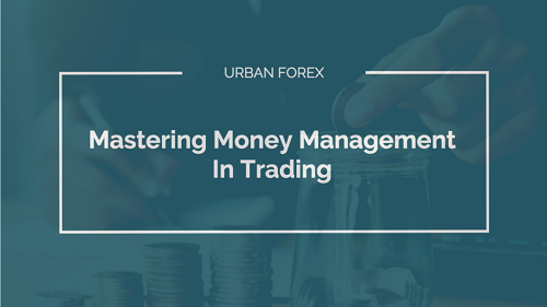 Urban Forex - Mastering Money Management