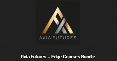 Axia Futures - Edge Courses Bundle (Volume Profiling-Footprint Edge-Price Ladder and Order Flow Strategies)