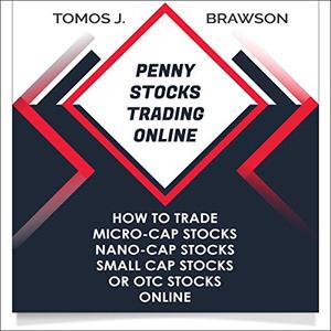Penny Stocks Trading Online How to Trade Micro-Cap Stocks, Nano-Cap Stocks, Small Cap Stocks