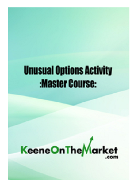 Andrew Keene - Unusual Options Activity Master
