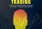 The Mental Game of Trading A System for Solving Problems with Greed, Fear, Anger, Confidence, and Disciplin
