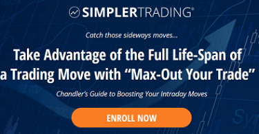 Simpler Trading – Max Out Your Trade – Chandler Horton