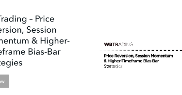 WBTrading – Price Reversion, Session Momentum Higher-Timeframe Bias-Bar Strategies